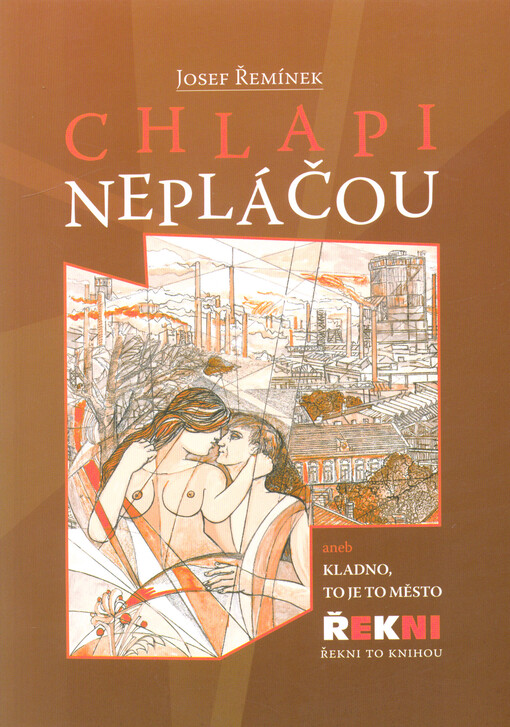 Chlapi nepláčou, aneb, Kladno, to je to město