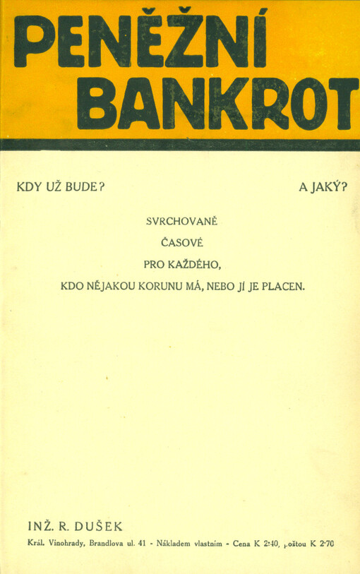 Peněžní bankrot. Kdy už bude? - A jaký?: svrchovaně časově pro každého, kdo nějakou korunu má, anebo jí je placen