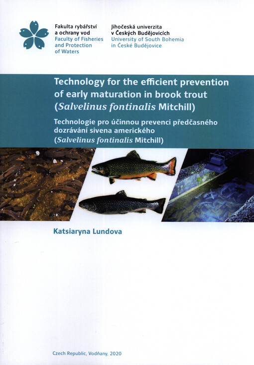 Technology for the efficient prevention of early maturation in brook trout (Salvelinus fontinalis Mitchill) = Technologie pro účinnou prevenci předčasného dozrávání sivena amerického (Salvelinus fontinalis Mitchill)