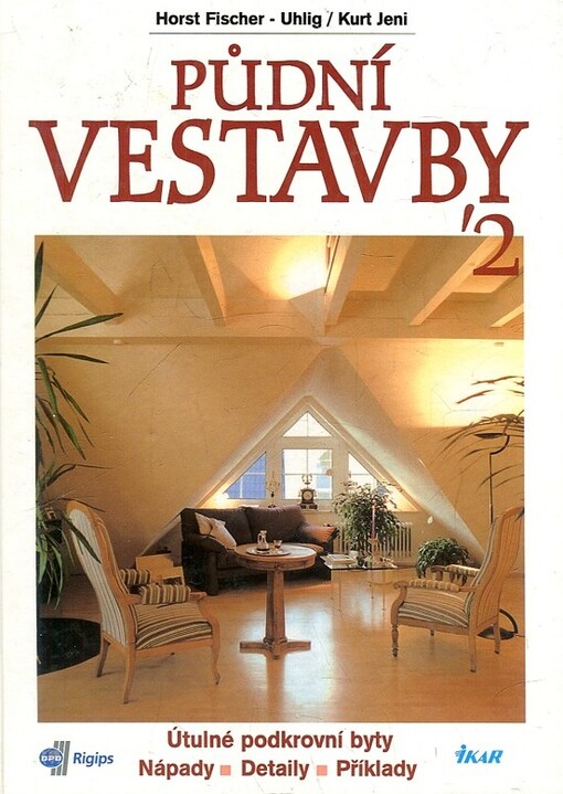 Půdní vestavby '2 : útulné podkrovní byty : nápady, detaily, příklady