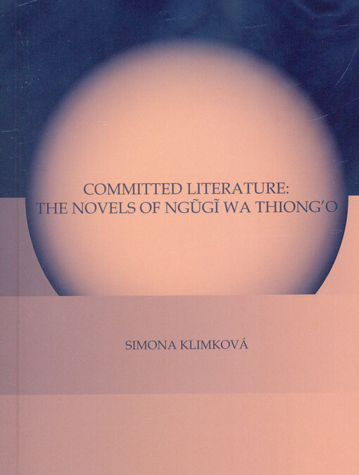 Committed literature - the novels of Ngũgĩ wa Thiong'o