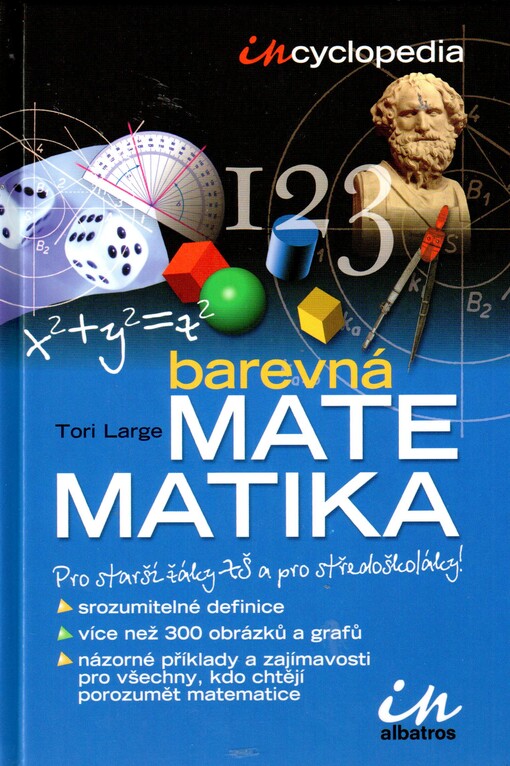 Barevná matematika : in-cyclopedia : [pro starší žáky a pro středoškoláky]