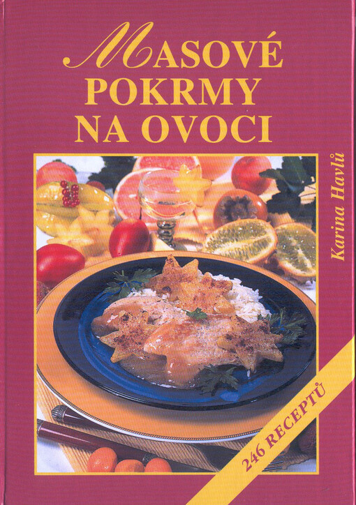 Masové pokrmy na ovoci : 246 receptů