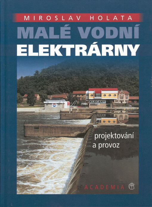 Malé vodní elektrárny: projektování a provoz