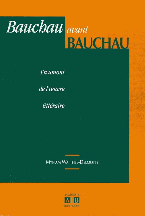 Bauchau avant Bauchau : en amont de l'oeuvre littéraire   