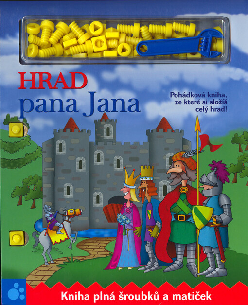 Hrad pana Jana : pohádková kniha, ze které si složíš celý hrad! : kniha plná šroubků a matiček