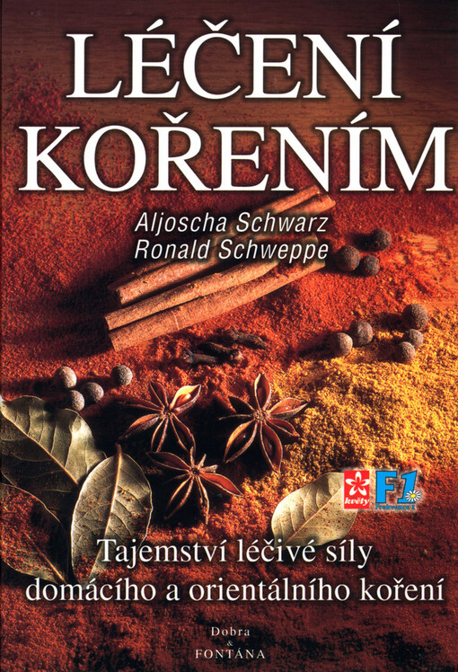 Léčení kořením : tajemství léčivé síly domácího a orientálního koření