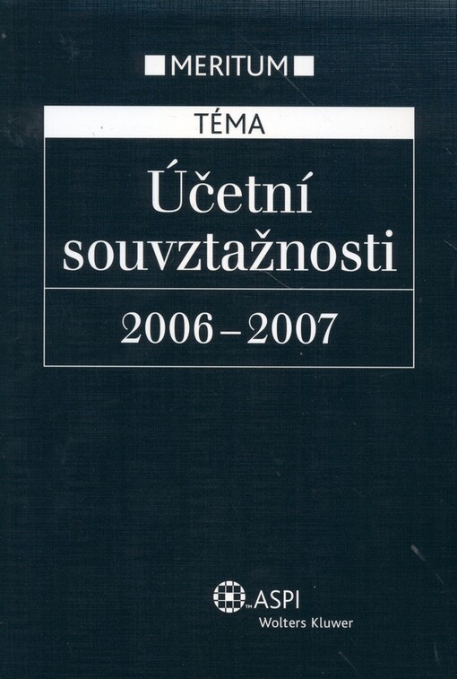 Účetní souvztažnosti 2006-2007 : výklad je zpracován k právnímu stavu ke dni 1.1.2006