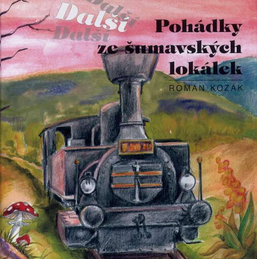 Další pohádky ze šumavských lokálek