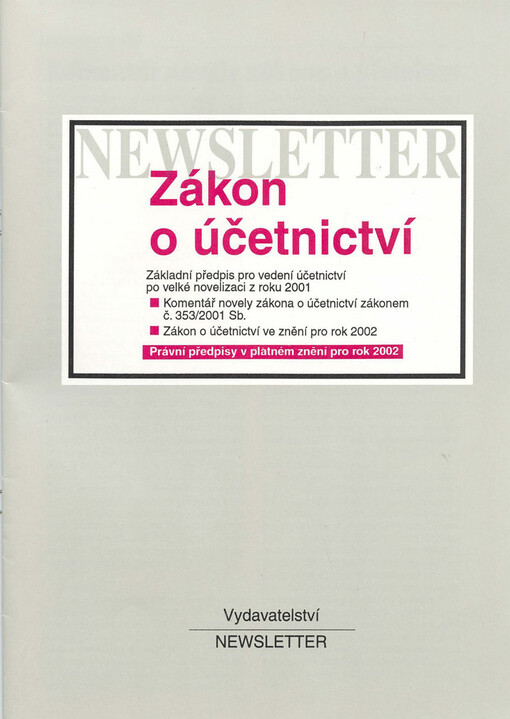 Zákon o účetnictví : základní předpis pro vedení účetnictví po velké novelizaci z roku 2001