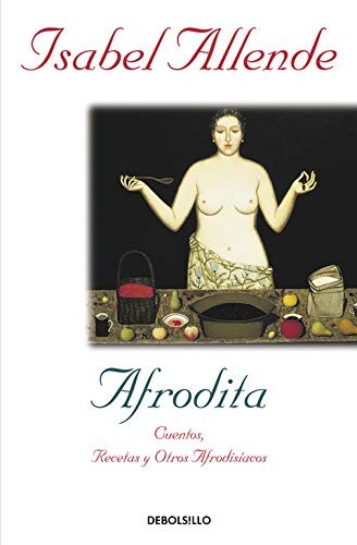 Afrodita : Cuentos, Recetas y Otros Afrodisíacos