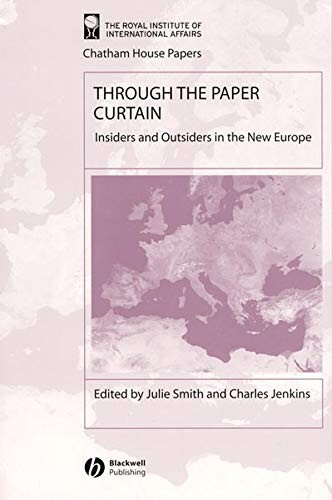 Through the Paper Curtain: Insiders and Outsiders in the New Europe (Chatham House Papers)