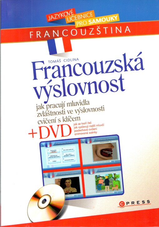 Francouzská výslovnost : [jak pracují mluvidla, zvláštnosti ve výslovnosti, cvičení s klíčem]