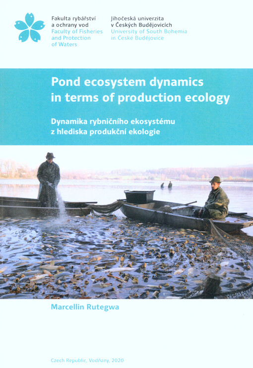 Pond ecosystem dynamics in terms of production ecology = Dynamika rybničního ekosystému z hlediska produkční ekologie