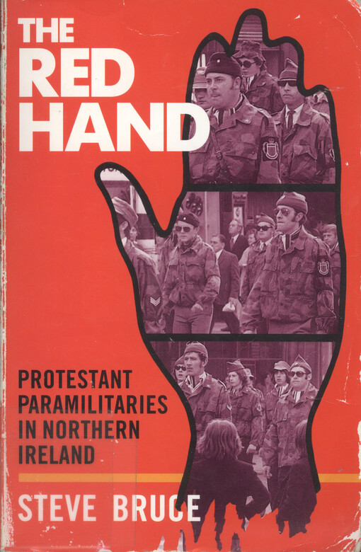 The red hand : protestant paramilitaries in Northern Ireland