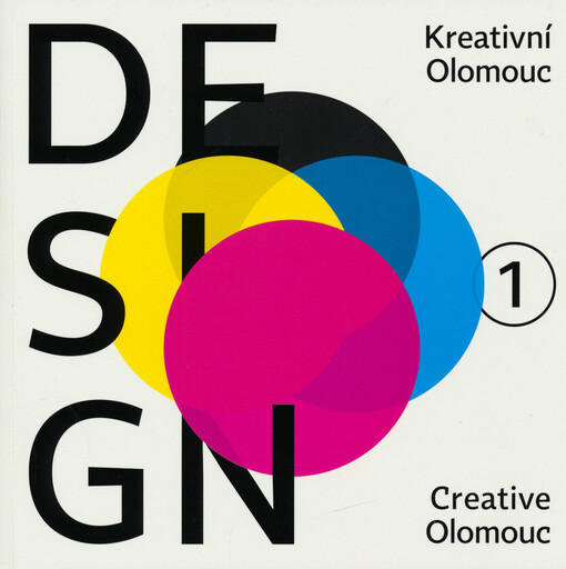 Kreativní Olomouc 1 : design = Creative Olomouc 1 : design