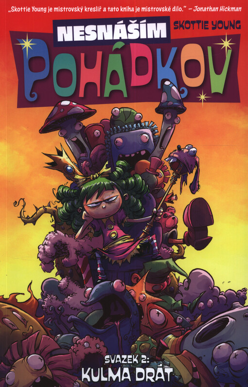 Nesnáším Pohádkov. Díl druhý, Kulma drát