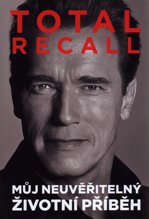 Total recall : můj neuvěřitelný životní příběh