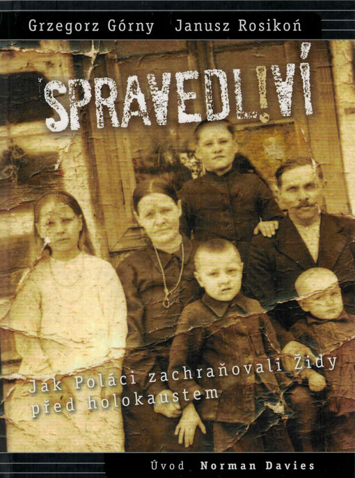 Spravedliví : jak Poláci zachraňovali Židy před holokaustem