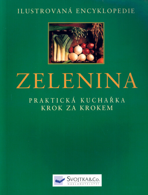Zelenina: praktická kuchařka krok za krokem