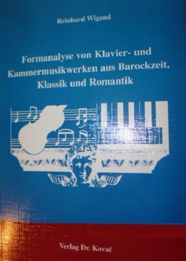 Formanalyse von Klavier- und Kammermusikwerken aus Barockzeit, Klassik und Romantik