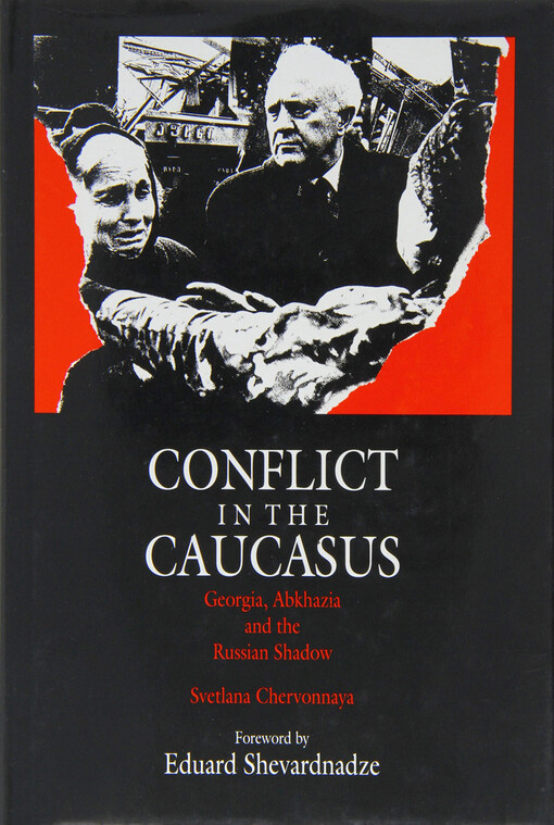 Conflict in the Caucasus : Georgia, Abkhazia and the Russian shadow