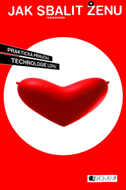 Jak sbalit ženu : praktická příručka technologie lovu