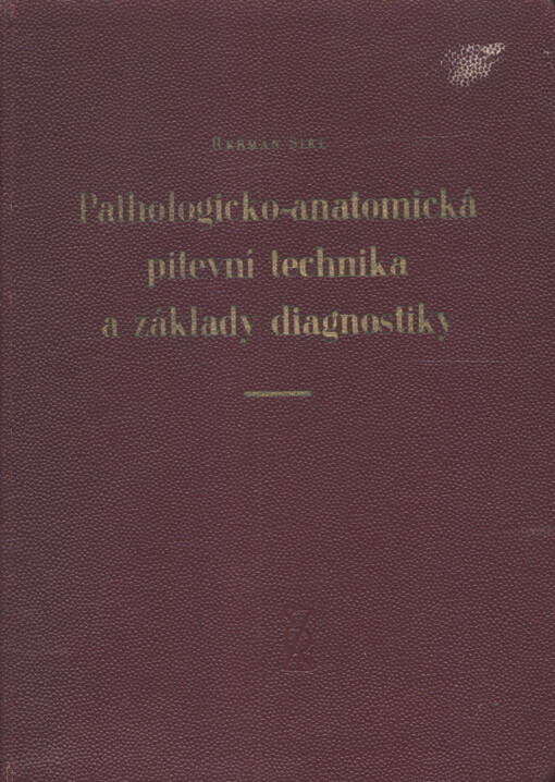 Pathologicko-anatomická pitevní technika a základy diagnostiky