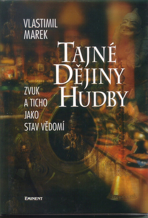 Tajné dějiny hudby : zvuk a ticho jako stav vědomí