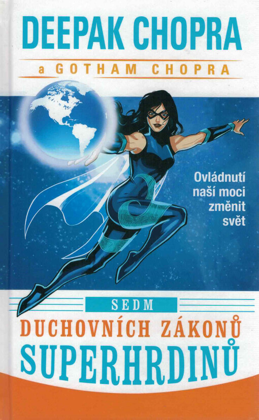Sedm duchovních zákonů superhrdinů : ovládnutí naší moci změnit svět