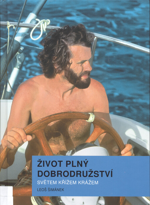 Život plný dobrodružství : světem křížem krážem