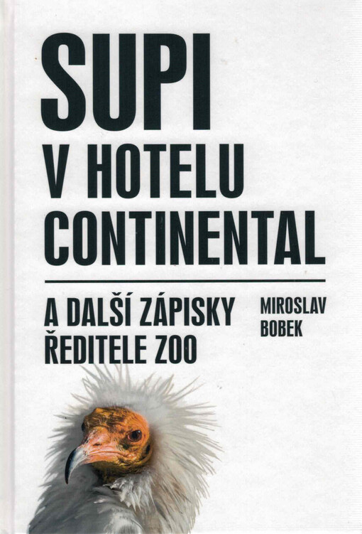 Supi v hotelu Continental a další zápisky ředitele zoo