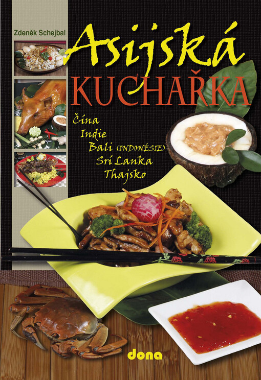Asijská kuchařka: [Čína, Indie, Bali (Indonésie), Srí Lanka, Thajsko]