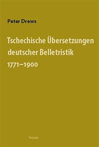 Tschechische Übersetzungen deutscher Belletristik, 1771-1900