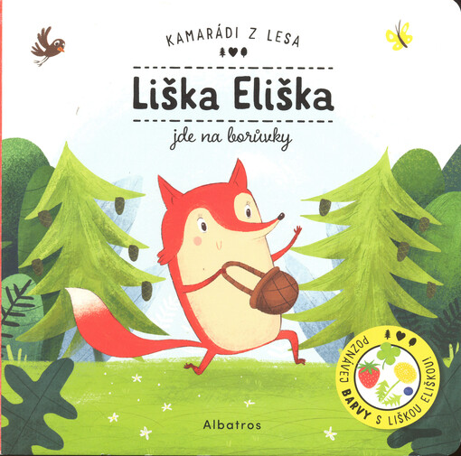 Liška Eliška jde na borůvky : poznávej barvy s liškou Eliškou!