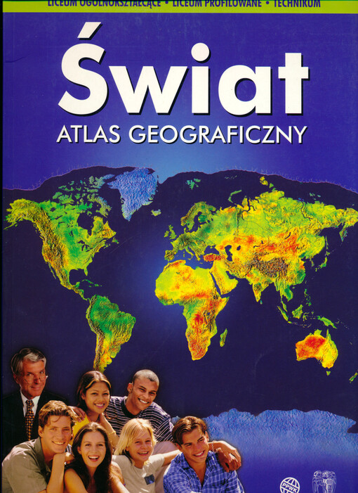 Świat - atlas geograficzny : liceum ogólnokształcące, liceum profilowane, technikum