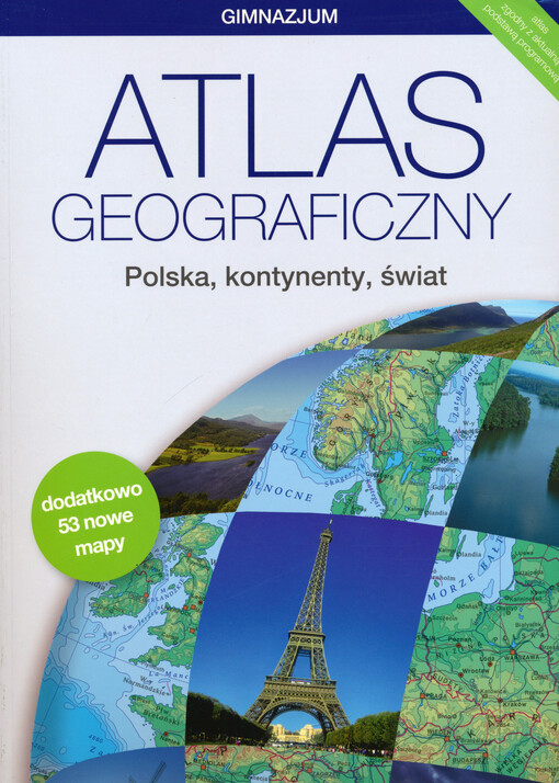 Atlas geograficzny : Polska, kontynenty, świat