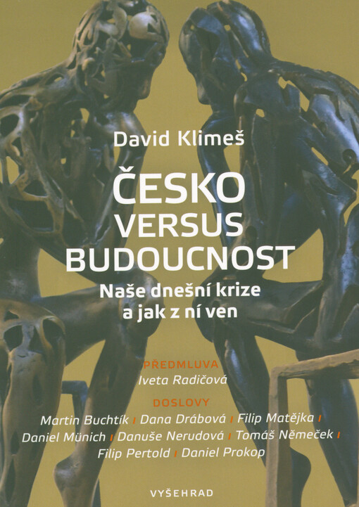 Česko versus budoucnost : naše dnešní krize a jak z ní ven