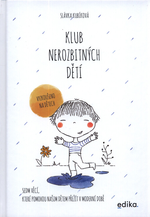 Klub nerozbitných dětí : sedm věcí, které pomohou našim dětem přežít v moderní době