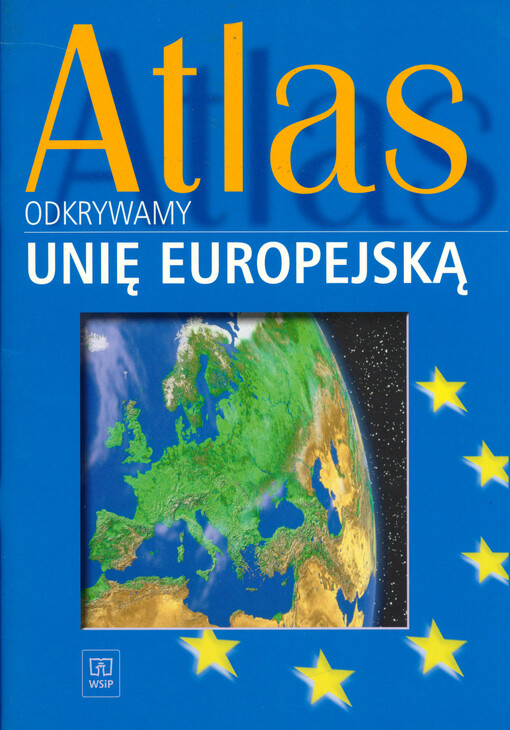 Atlas odkrywamy : Unię Europejską wraz z państwami kandydującymi