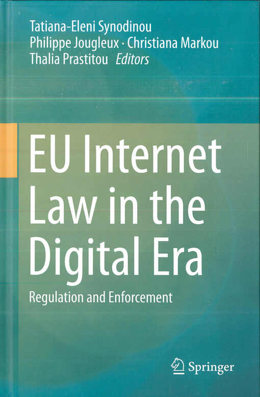 EU Internet law in the digital era : regulation and enforcement