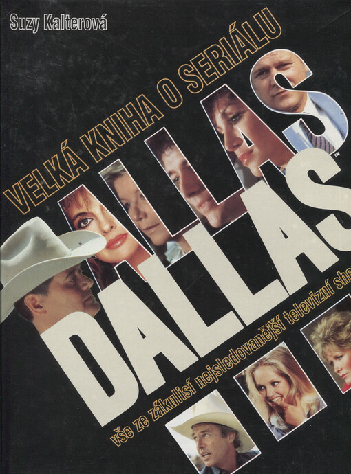 Velká kniha o seriálu Dallas : vše ze zákulisí nejsledovanější televizní show