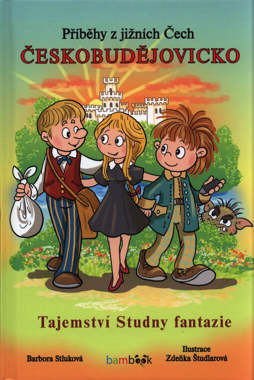 Příběhy z jižních Čech. Českobudějovicko : tajemství Studny fantazie