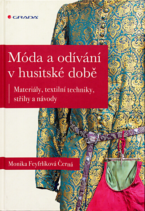 Móda a odívání v husitské době: materiály, textilní techniky, střihy a návody