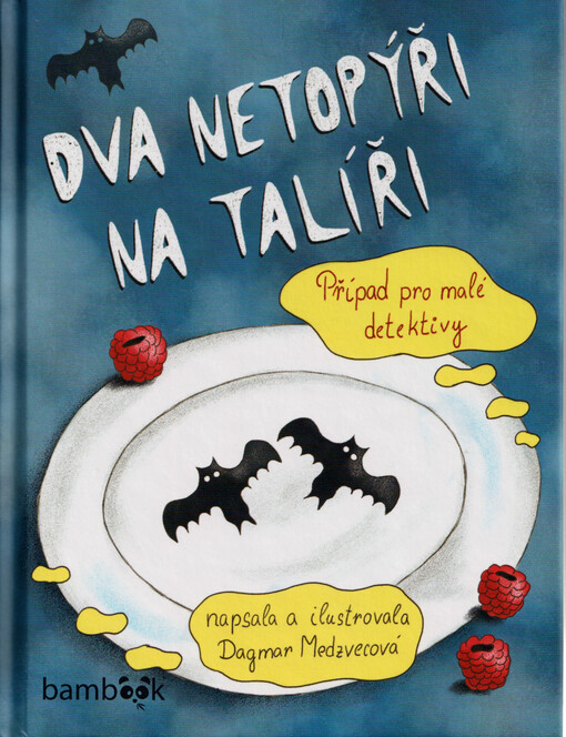 Dva netopýři na talíři : případ pro malé detektivy