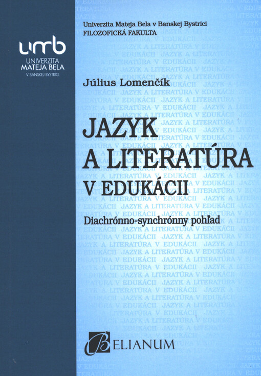Jazyk a literatúra v edukácii : diachrónno-synchrónny pohľad