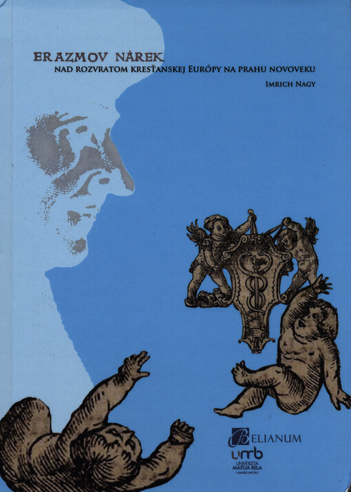 Erazmov nárek nad rozvratom kresťanskej Európy na prahu novoveku