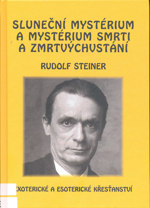 Sluneční mystérium a mystérium smrti a zmrtvýchvstání : exoterické a esoterické křesťanství