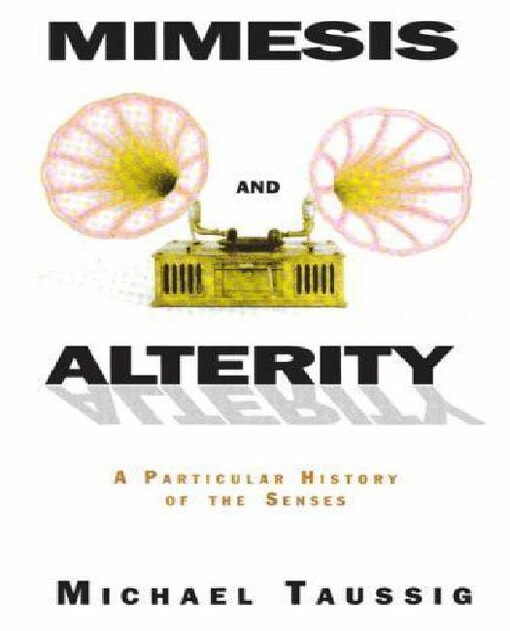 Mimesis and alterity : a particular history of the senses