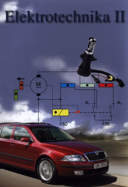 Elektrotechnika II : (pre učebný odbor 2487 H autoopravár zamerania 01 mechanik, 02 elektrikár, 03 karosár, 04 lakovník)